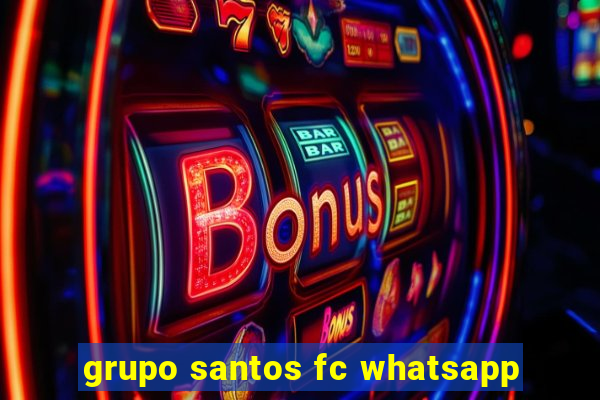 grupo santos fc whatsapp